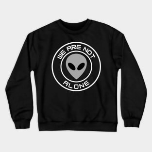 We Are Not Alone - gray alien Crewneck Sweatshirt